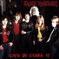 Iron Maiden (UK-1) : Live in Osaka '81